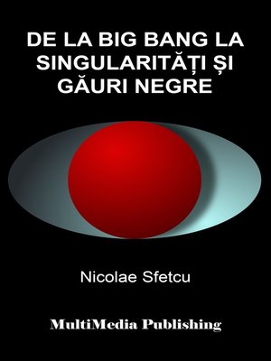 cover image of De la Big Bang la singularități și găuri negre